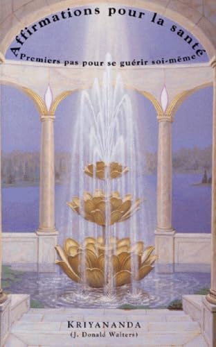 Affirmations pour la santé: Premiers pas pour se guérir soi-même Books