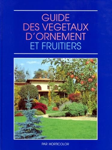 Guide des végétaux d'ornement et fruitiers book