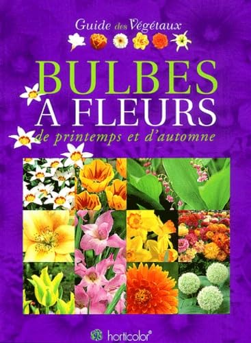 Le Guide des bulbes à fleurs de printemps et d'automne book