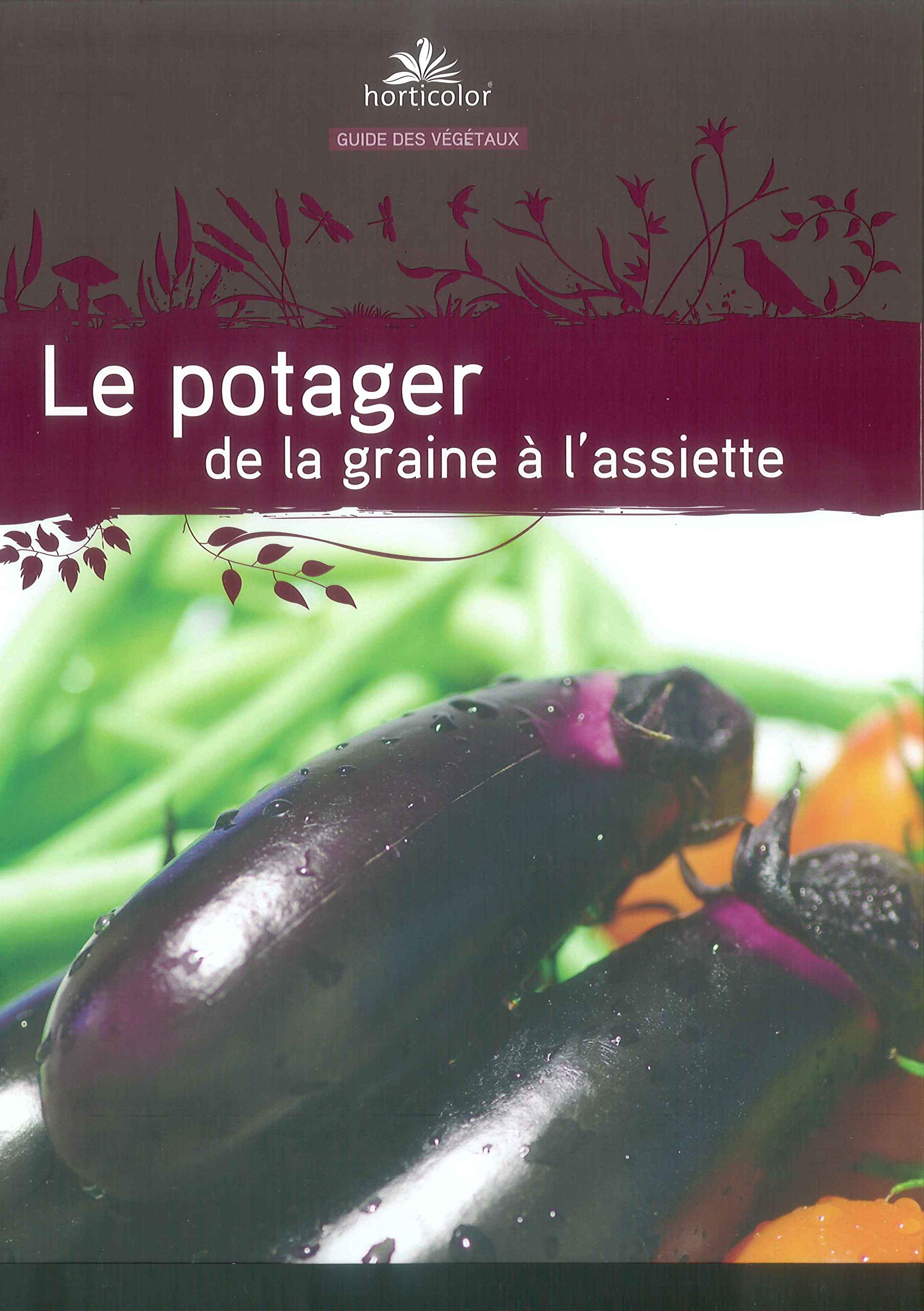Le potager, de la graine à l'assiette book