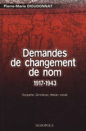 Demandes de changement de nom 1917-1943: Essai de répertoire analytique : biographie, généalogie, histoire sociale book