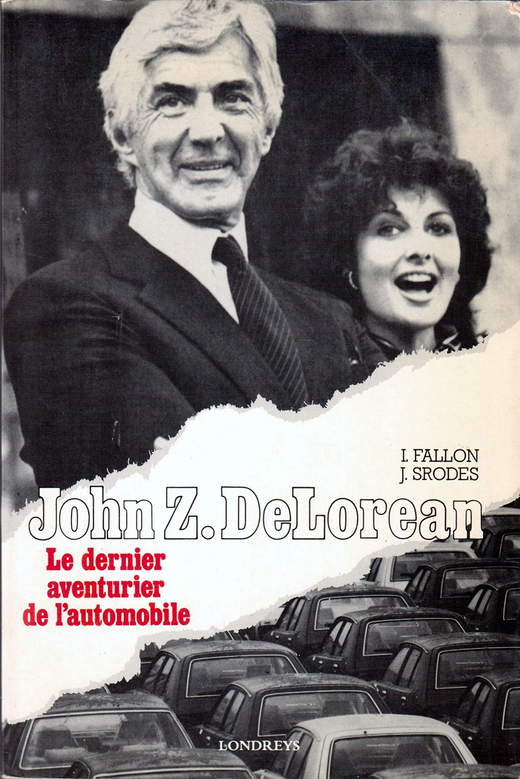 John Z. DeLorean : Le dernier aventurier de l'automobile Books