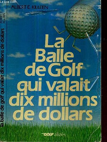 La balle de golf qui valait dix millions de dollars book