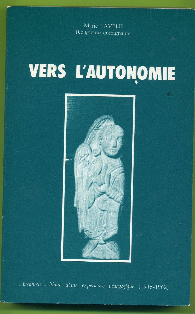 Vers l'autonomie : Examen critique d'une expérience pédagogique (1945-1962) book