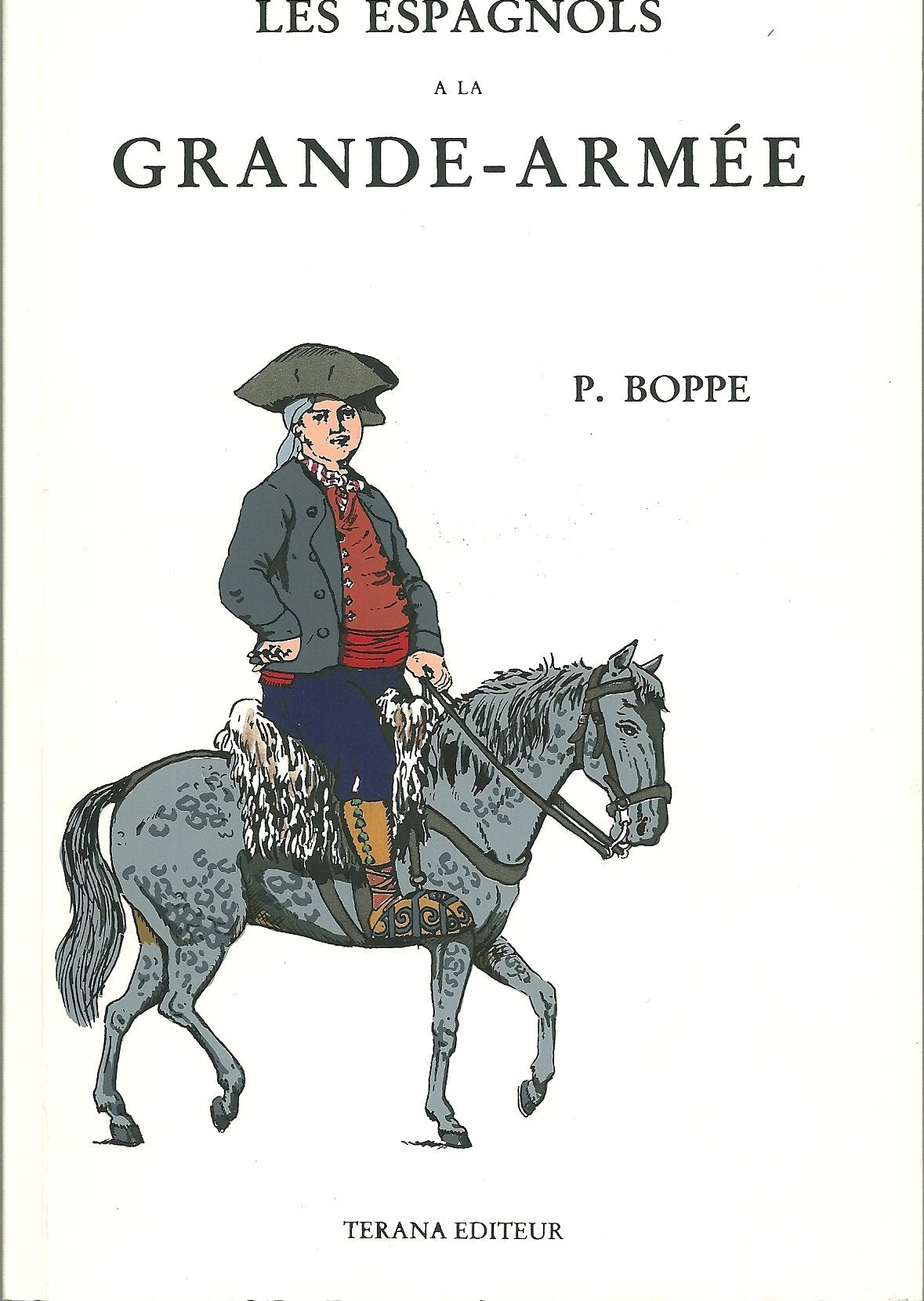 Les Espagnols à la Grande-Armée : Le régiment Joseph-Napoléon, 1809-1813 book