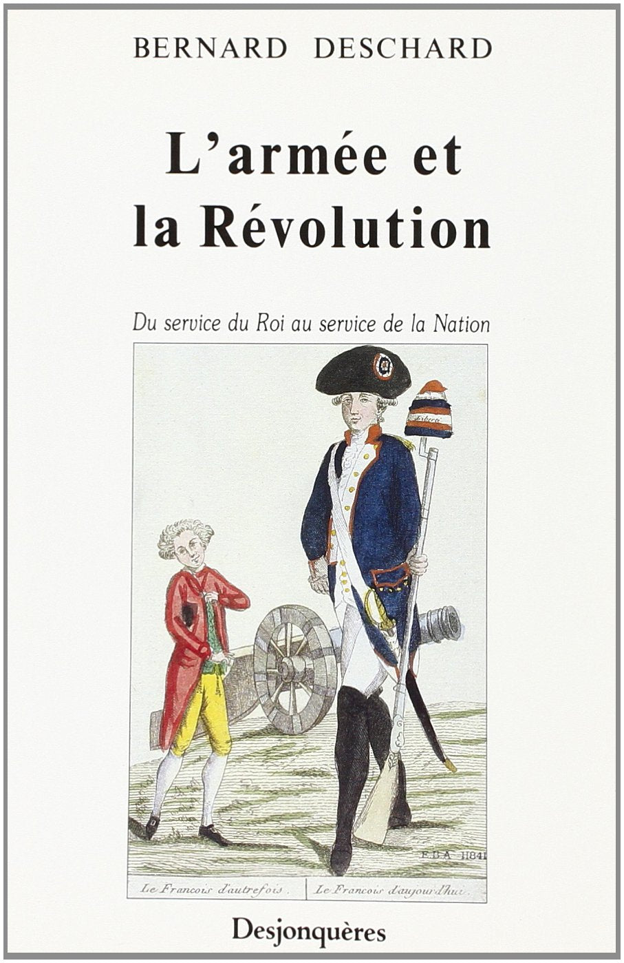 L'Armée et la Révolution : Du service du Roi au service de la Nation book