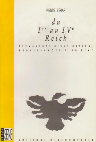 DU Ier AU IVè REICH - PERMANENCE D'UNE NATION...: Permanence d'une nation, renaissances d'un Etat Politics & History