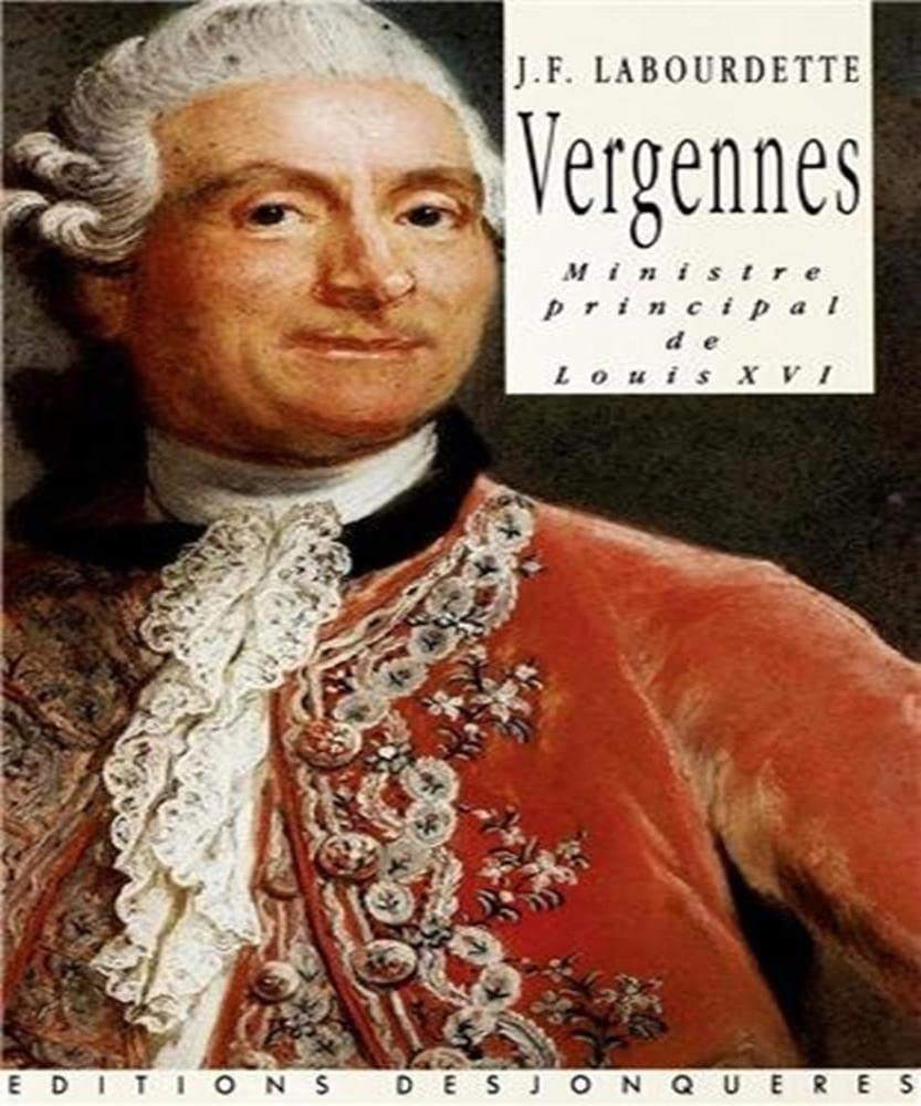 Vergennes, ministre principal de Louis XIV book