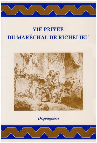 Vie privée du Maréchal de Richelieu book
