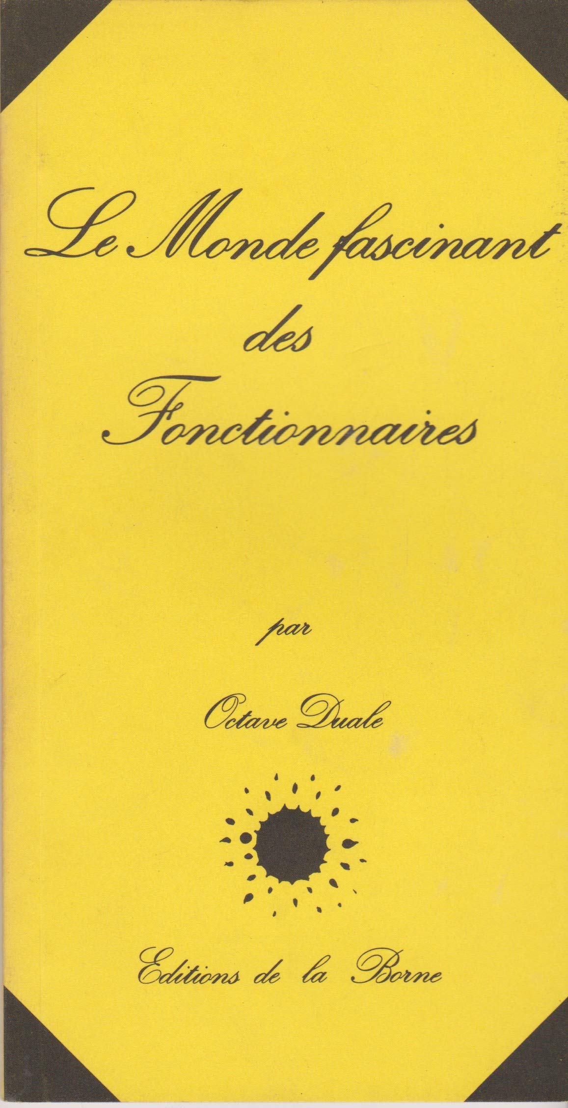 Le Monde fascinant des fonctionnaires : petit glossaire éthologique book