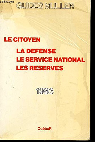LE CITOYEN, LA DEFENSE, LE SERVICE NATIONAL, LES RESERVES / GUIDE MULLER. Books