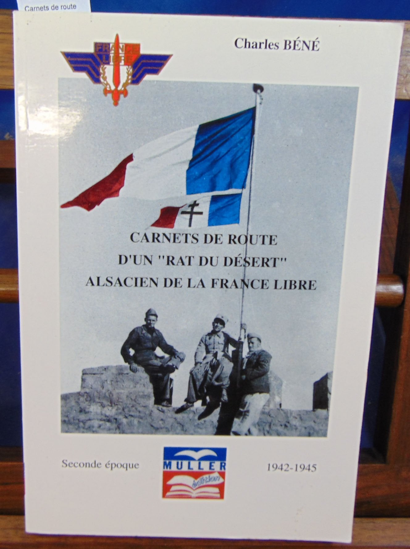 Carnet De Route D'Un "Rat Du Desert" Alsacien En France Libre. Tome 2 Books