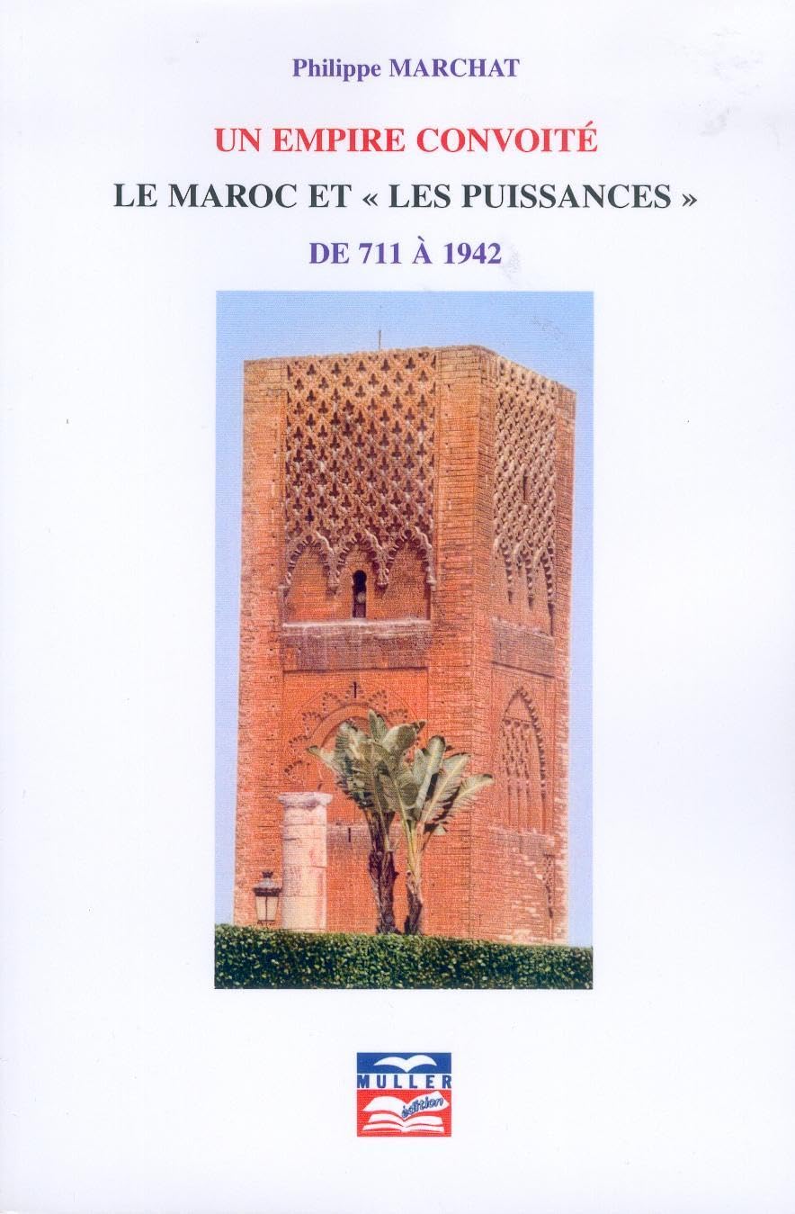 Un empire convoité: Le Maroc et "les puissances" de 711 à 1942 book