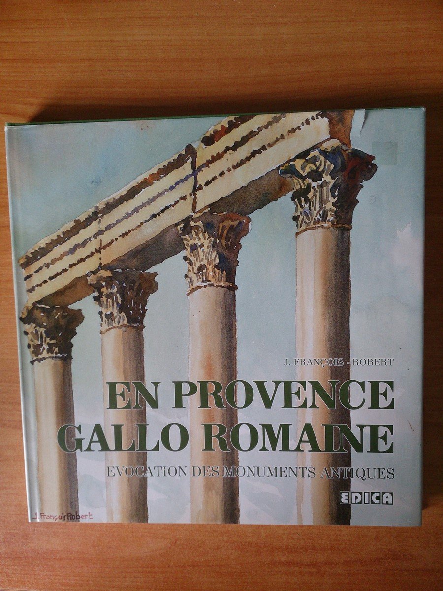 En Provence gallo-romaine : évocation des monuments antiques book