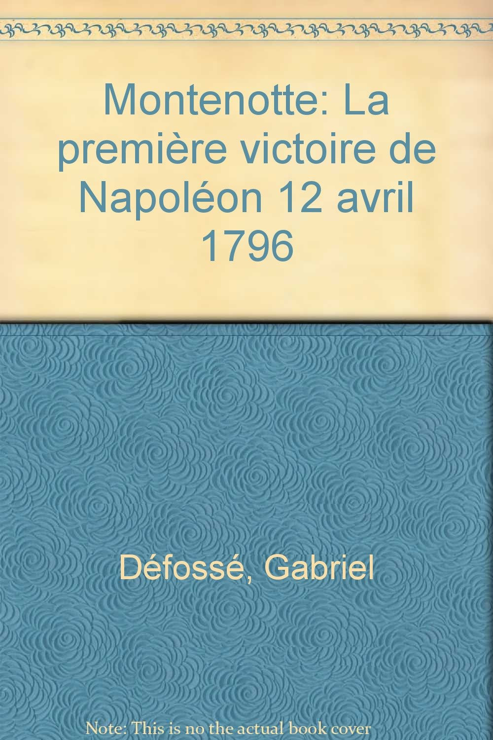 Montenotte, la première victoire de Napoléon Bonaparte : 12 avril 1796, 23 germinal an IV Books