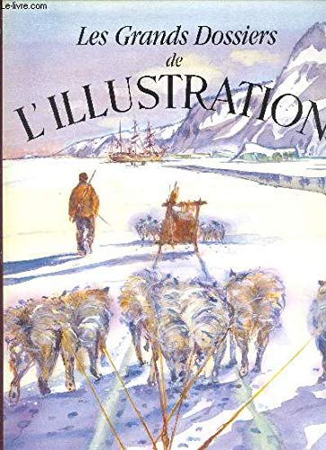 La Conquête des pôles : 1847-1937 (Les Grands dossiers de L'Illustration) book