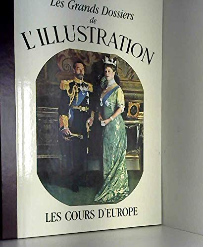 Les Grands Dossiers de l'Illustration: les Cours d'Europe book