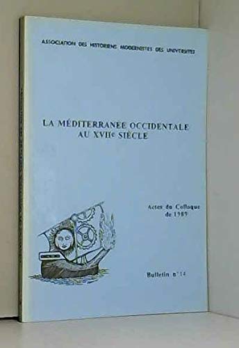 La Méditerranée occidentale au XVIIe siècle : actes du colloque de 1989 book