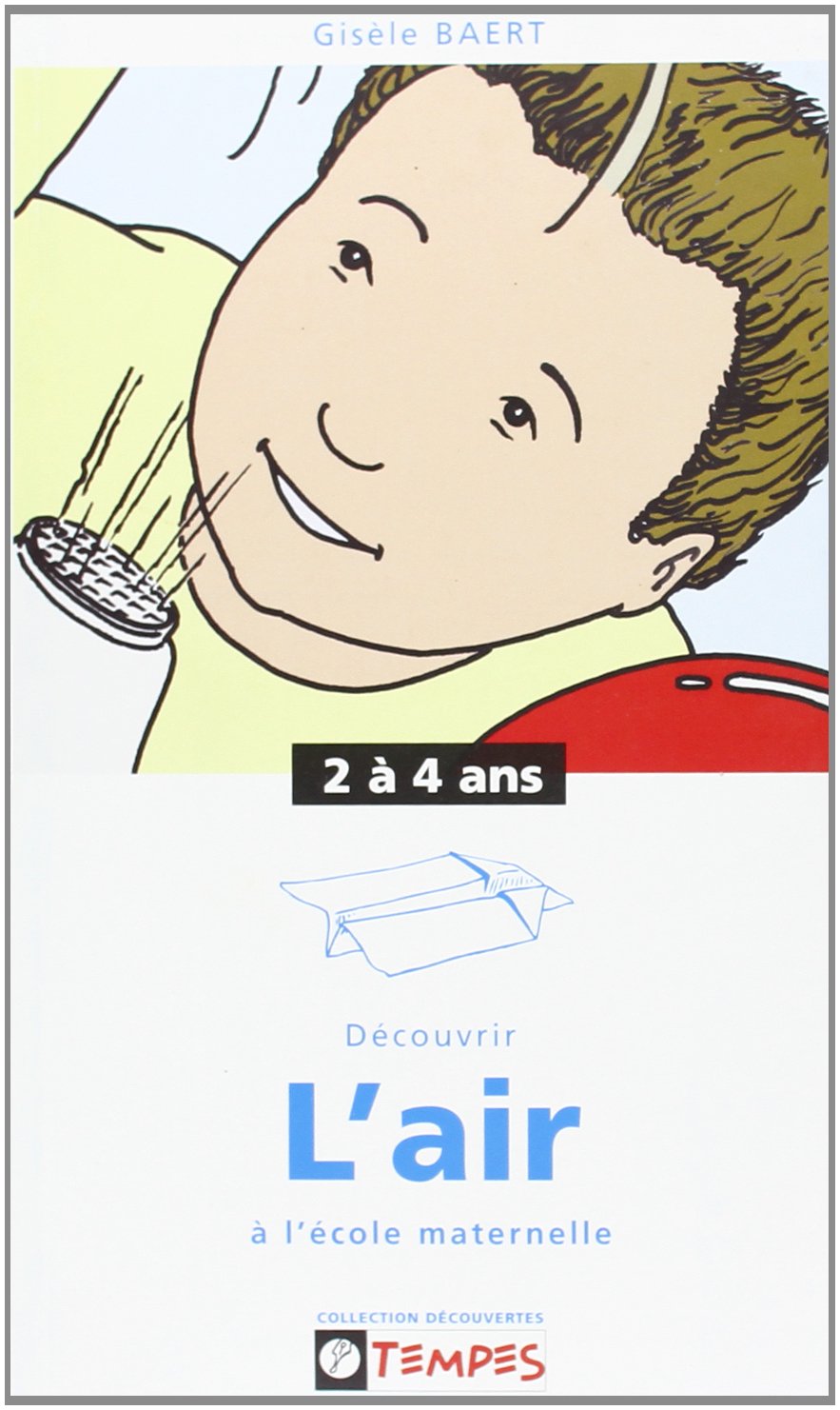 Découvrir l'air à l'école maternelle : 2 à 4 ans book