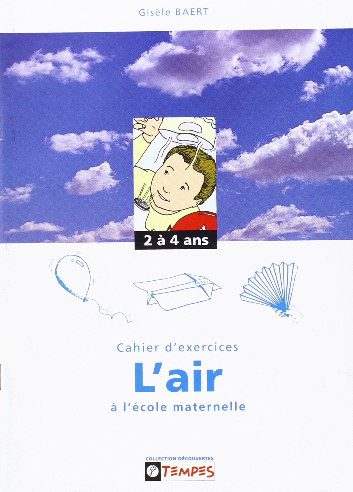 Decouvrir l'air à l'ecole maternelle : cahier d'exercices 2-4 ans book