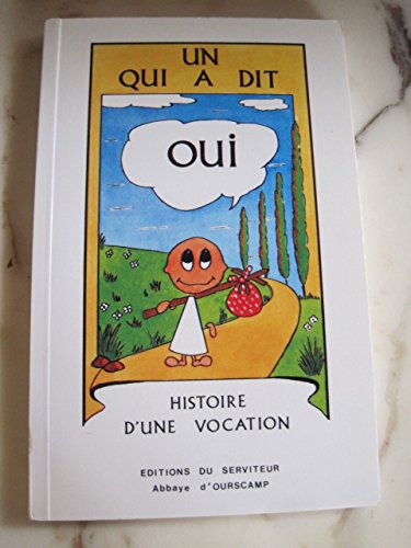 Un qui a dit oui : histoire d'une vocation book