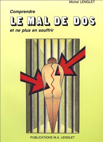 Comprendre le mal de dos et ne plus en souffrir, pourquoi rester prisonnier de vos douleurs book