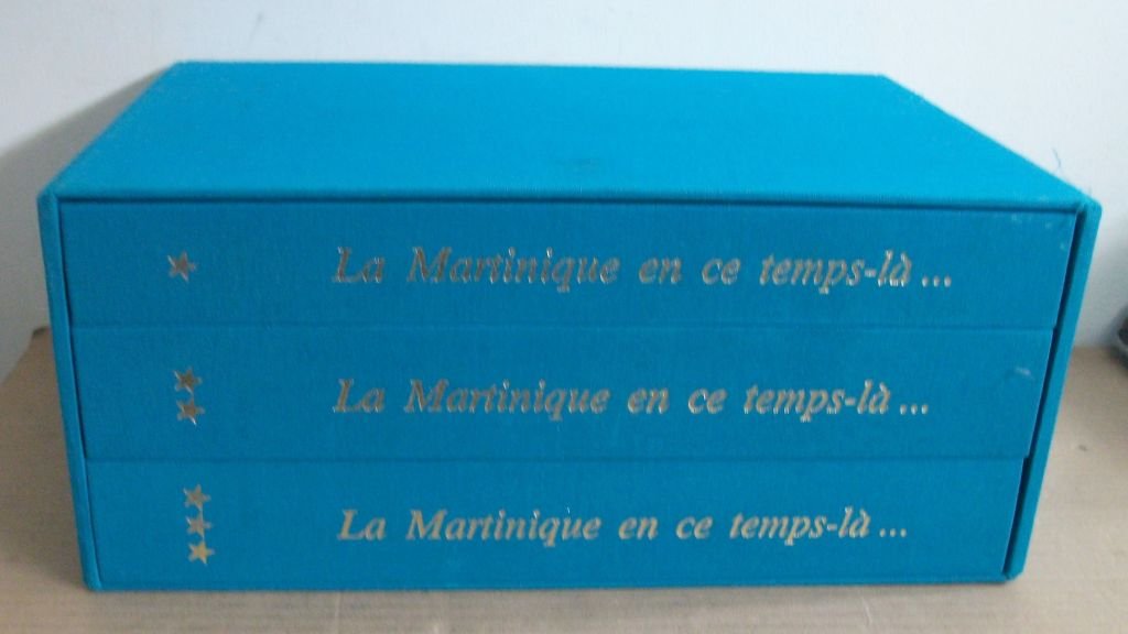 LA MARTINIQUE EN CE TEMPS LA... COFFRET DE 3 VOLUMES book