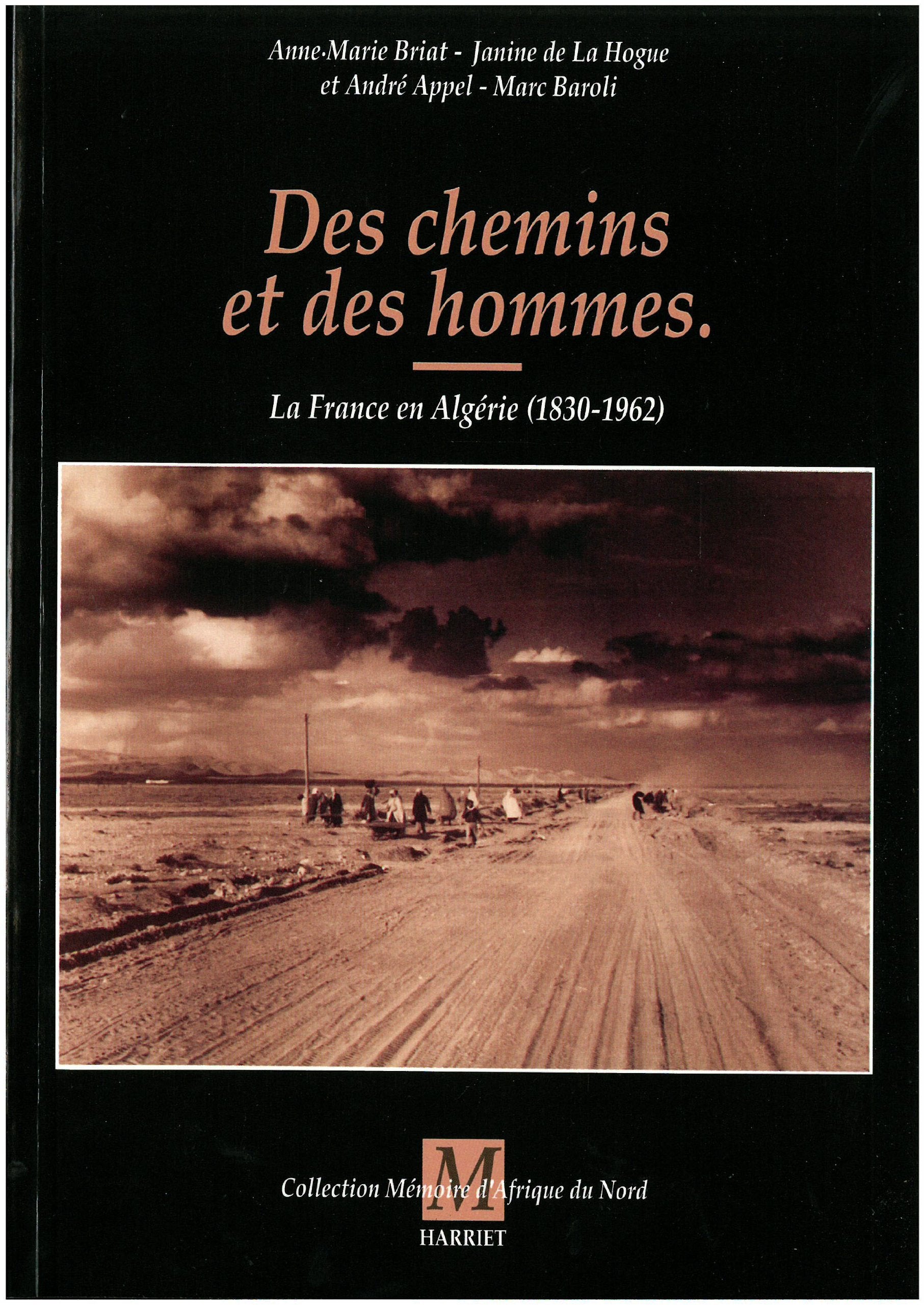 Des chemins et des hommes la france en algerie (1830-1962) - couverture souple Books