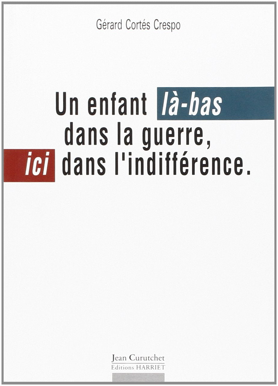 Un enfant, là-bas dans la guerre, ici dans l'indifférence book