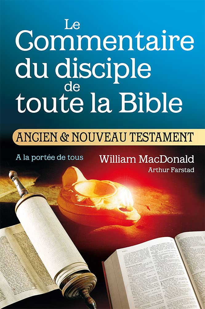 Le commentaire biblique du disciple de toute la Bible à la portée de tous book
