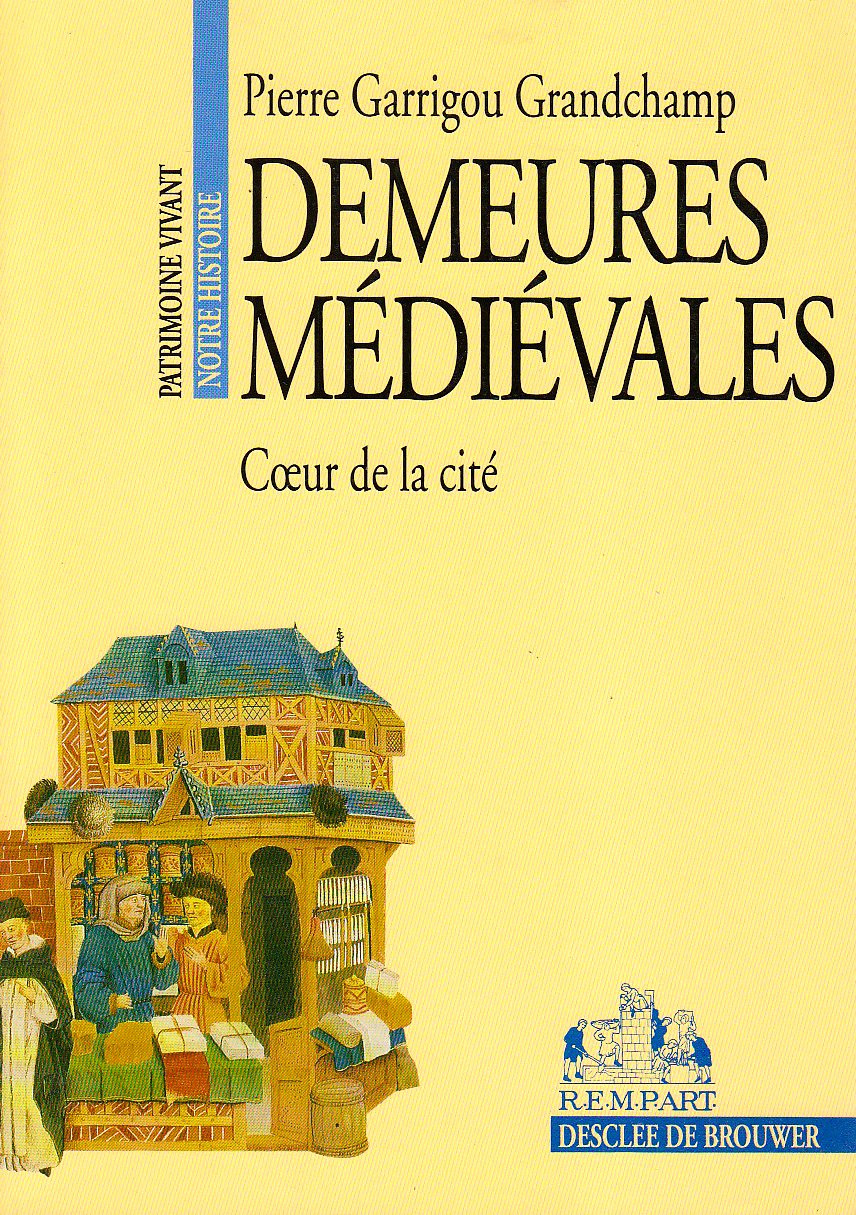 Demeures medievales : coeur de la cite***voir isbn 2220038076*** (Patrimoine Vivant) Books