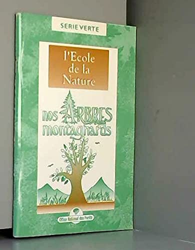 Nos arbres montagnards : à l'école de la forêt (Série verte) book