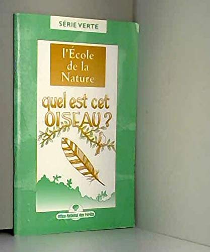 Quel est cet oiseau ? : L'école de la nature (Série verte) Books