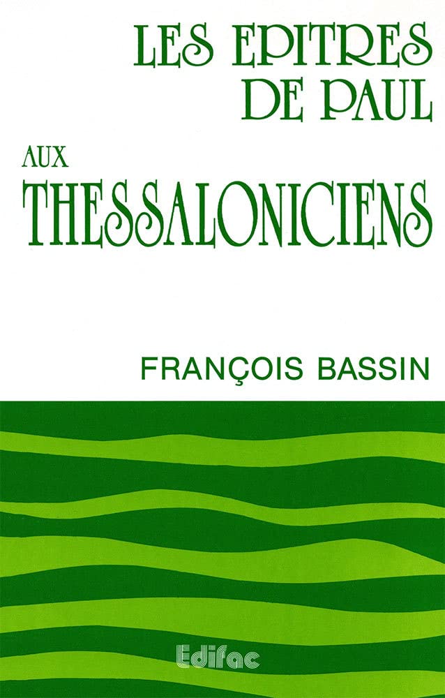 Les épîtres de Paul aux Thessaloniciens. Commentaire biblique CEB Religion & Esotericism