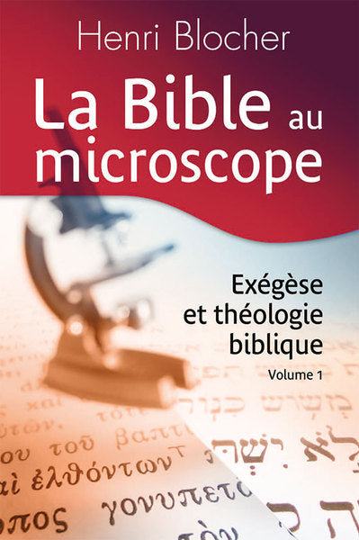La Bible au microscope. Vol. 1. Exégèse et théologie biblique Religion & Esotericism