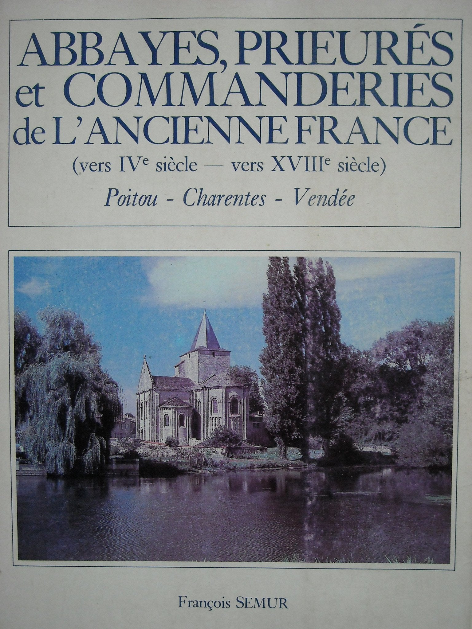 Abbayes, prieurés et commanderies de l'ancienne France : Poitou, Charente, Vendée Books