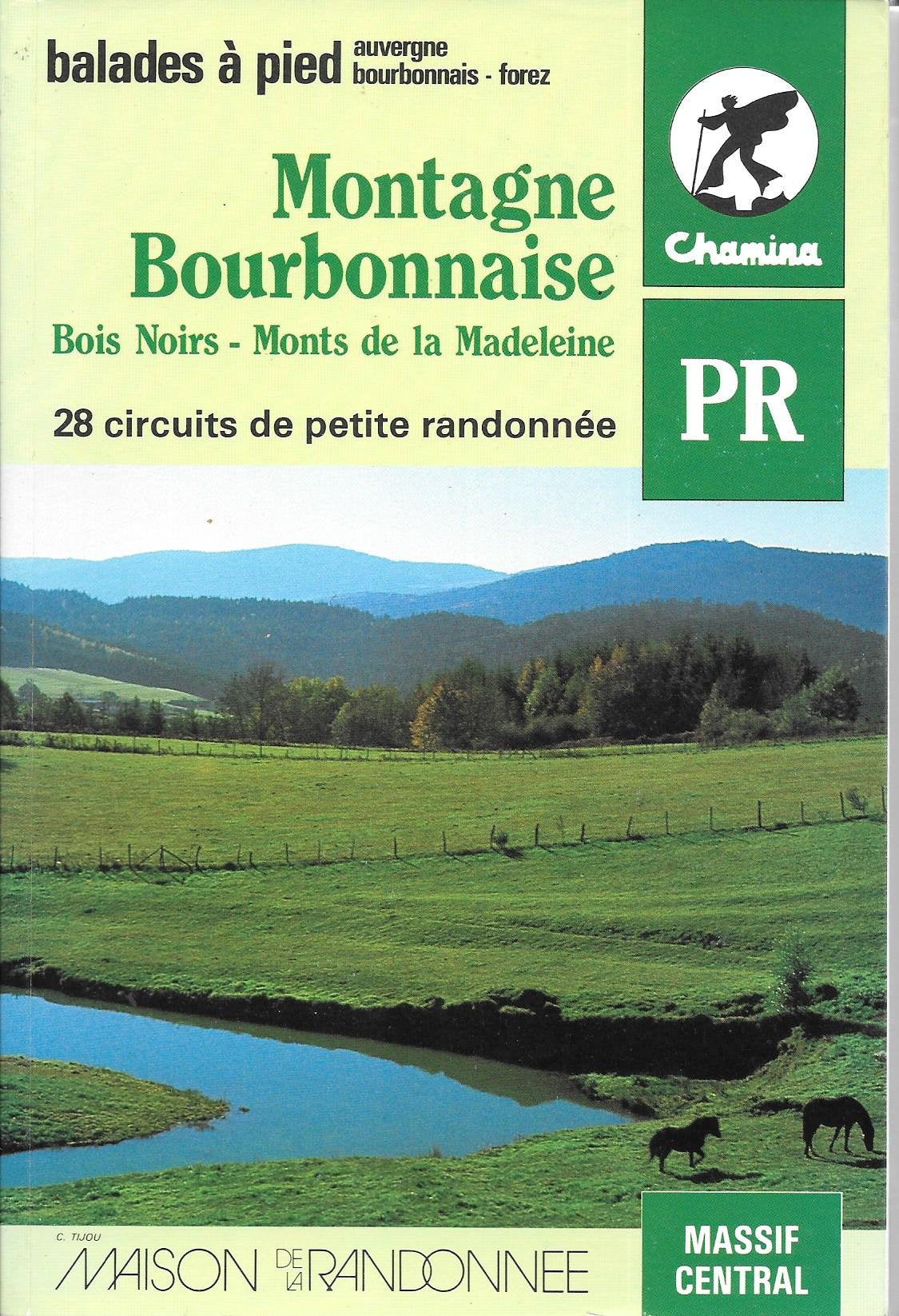 Montagne bourbonnaise : 28 circuits de petite randonnée : Bois noirs, monts de la Madeleine Leisure, Home & Garden