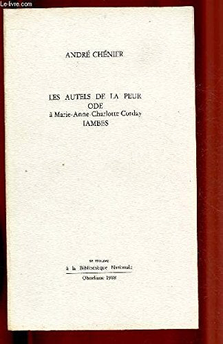 Les Autels de la peur Ode à Marie-Anne-Charlotte Corday Iambes (Se trouve à la Bibliothèque nationale) book