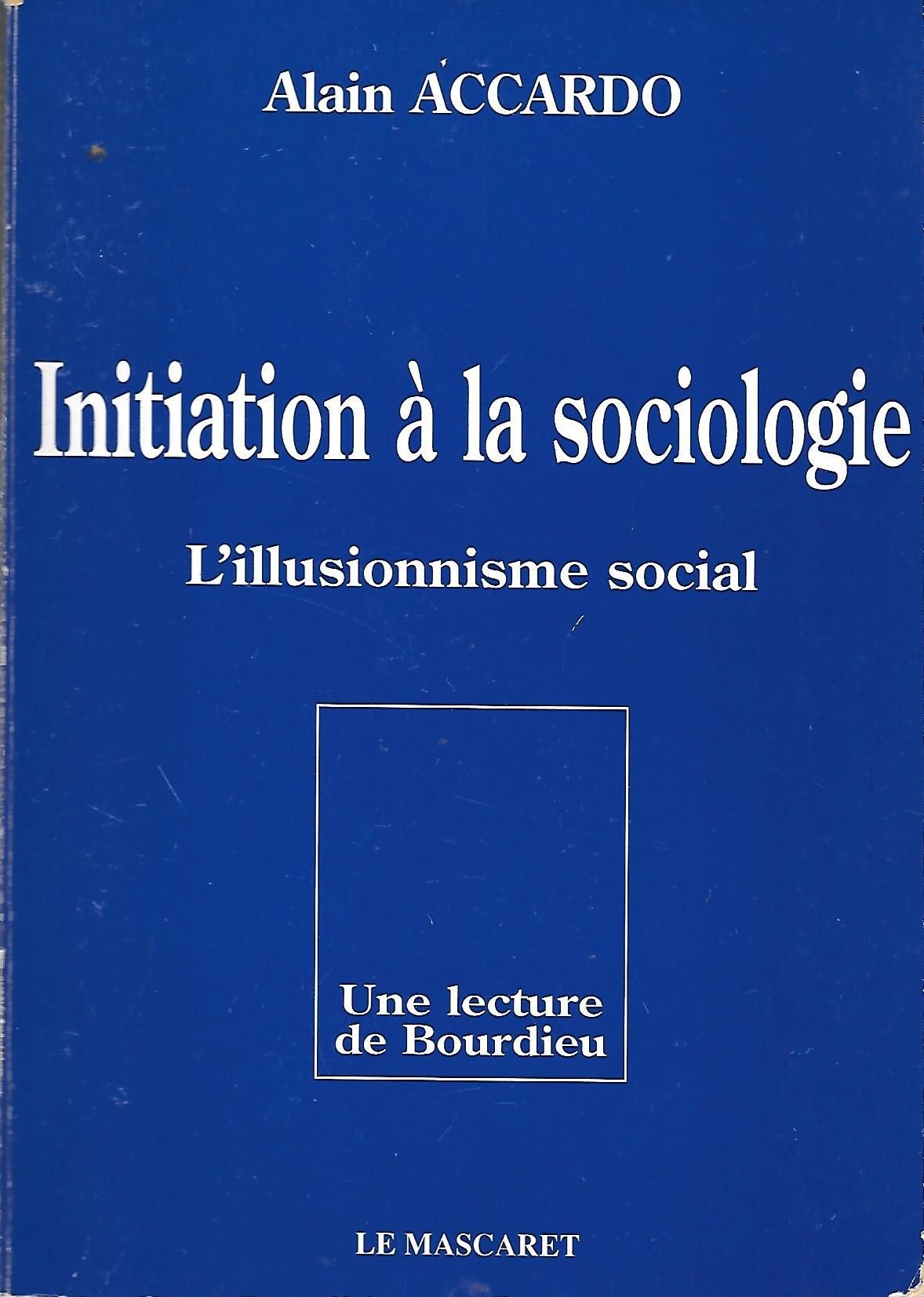 Initiation à la sociologie: L'illusionnisme social, une lecture de Bourdieu Books