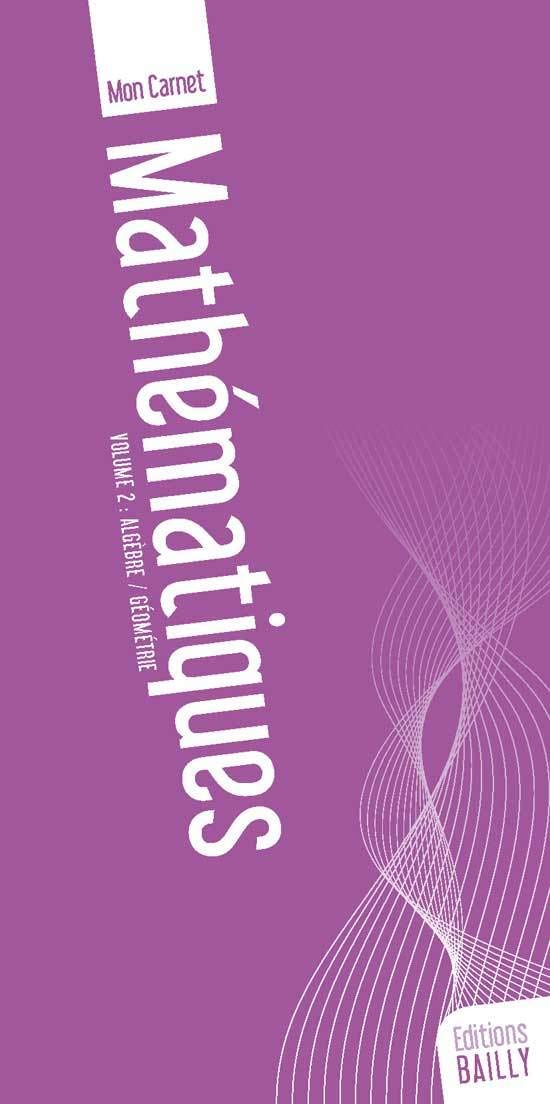 Mon carnet de mathématiques: Volume 2, Algèbre/Géométrie book