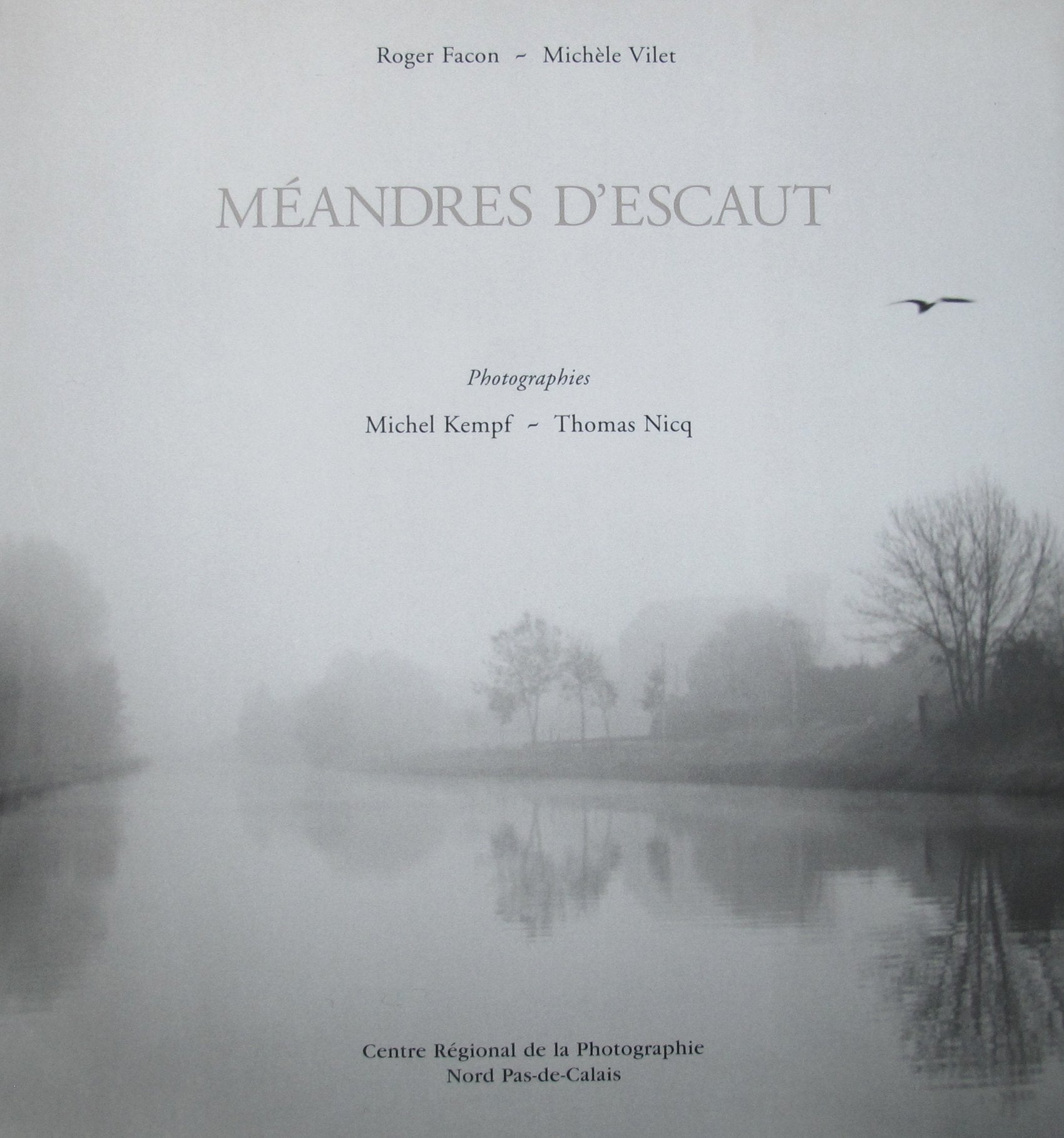 MEANDRES D'ESCAUT - PHOTOGRAPHIES CENTRE REGIONAL DE LA PHOTOGRAPHIE NORD PAS DE CALAIS Books