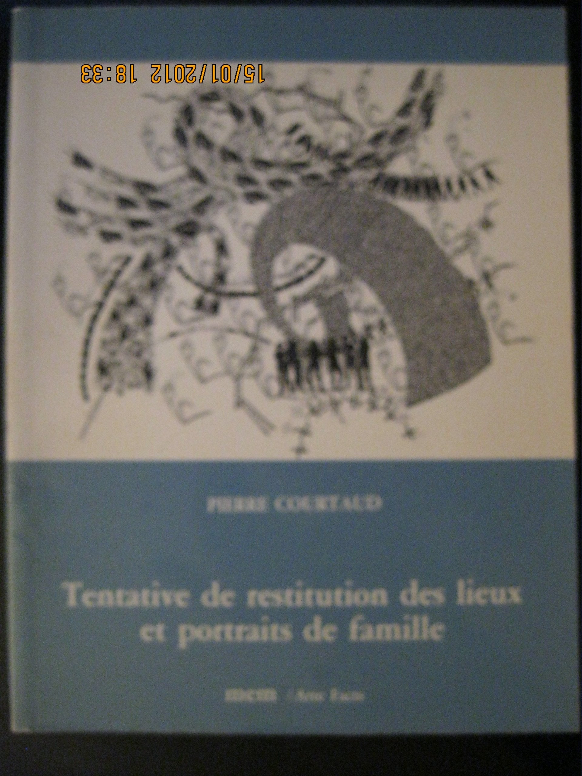 Tentative de restitution des lieux et portraits de famille book
