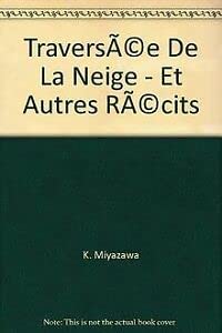 Traversée de la neige : et autres récits Books