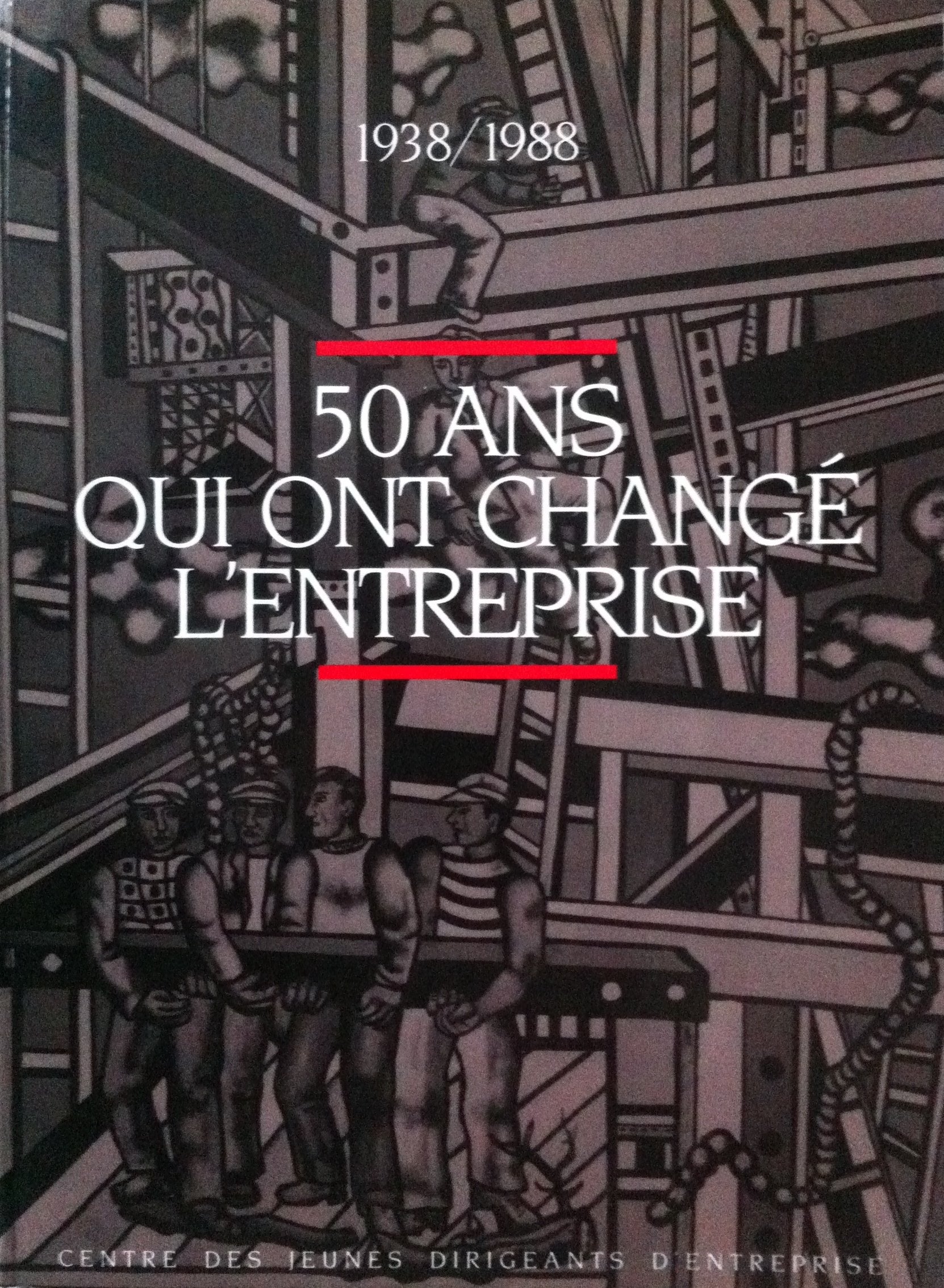 50 ans qui ont change l'entreprise: 1938/1988 (French Edition) Books