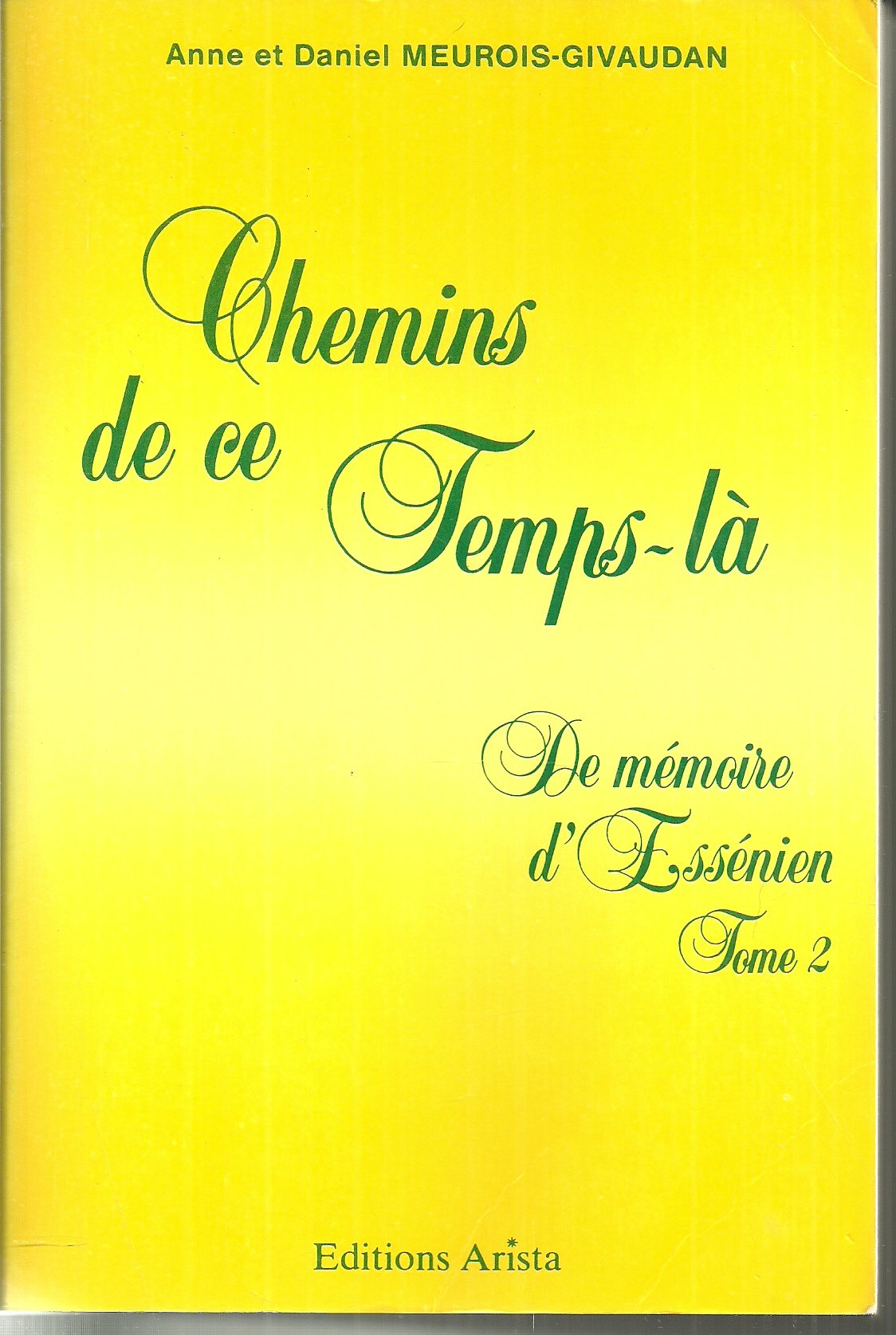 Chemins de ce temps-là : de mémoire d'essénien. Vol. 2 Books