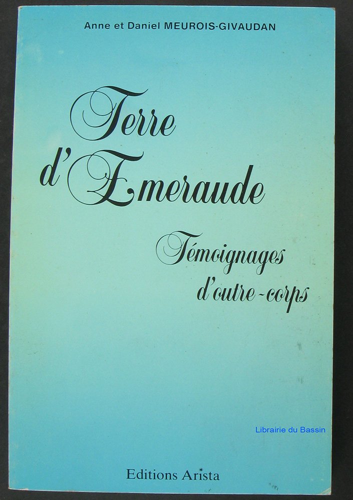 Terre d'émeraude. Témoignages d'outre-corps book