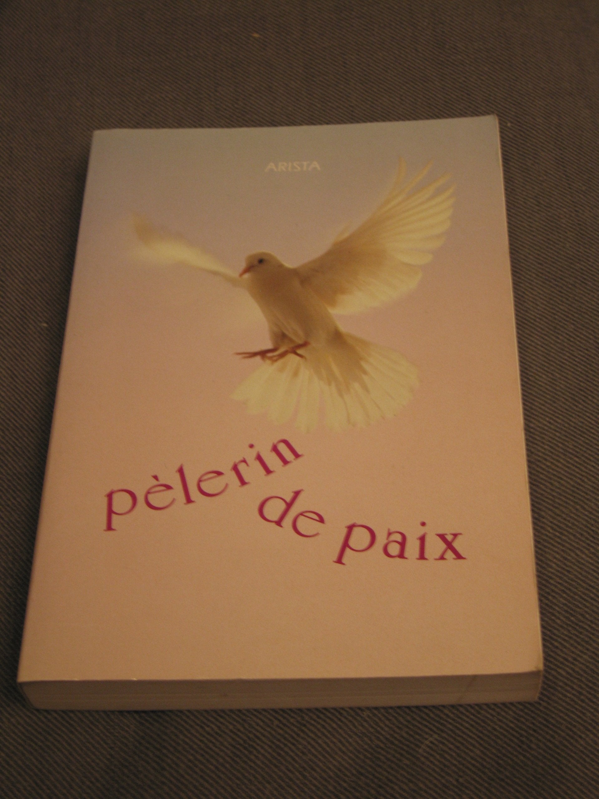 Pèlerin de paix : sa vie son oeuvre book