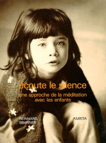 Ecoute le silence: Approche de la méditation avec les enfants, exercices de méditation avec les enfants Books