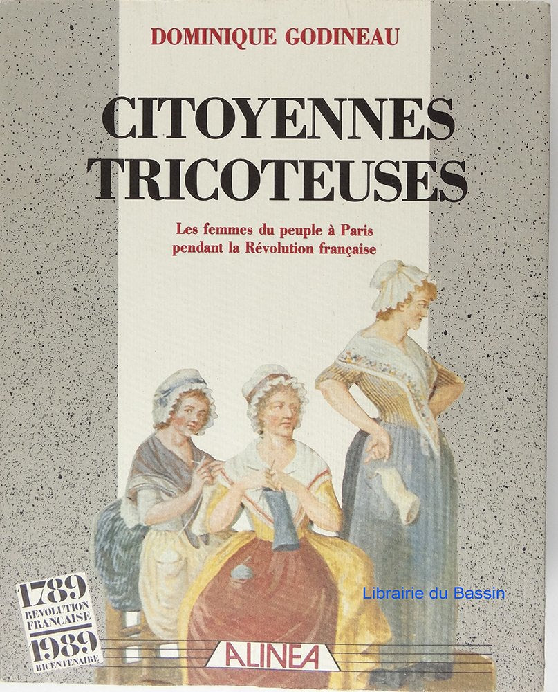 Citoyennes tricoteuses : les femmes du peuple à Paris pendant la Révolution française Books