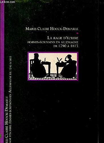 La Rage d'écrire : femmes-écrivains en Allemagne, 1789-1850 Books